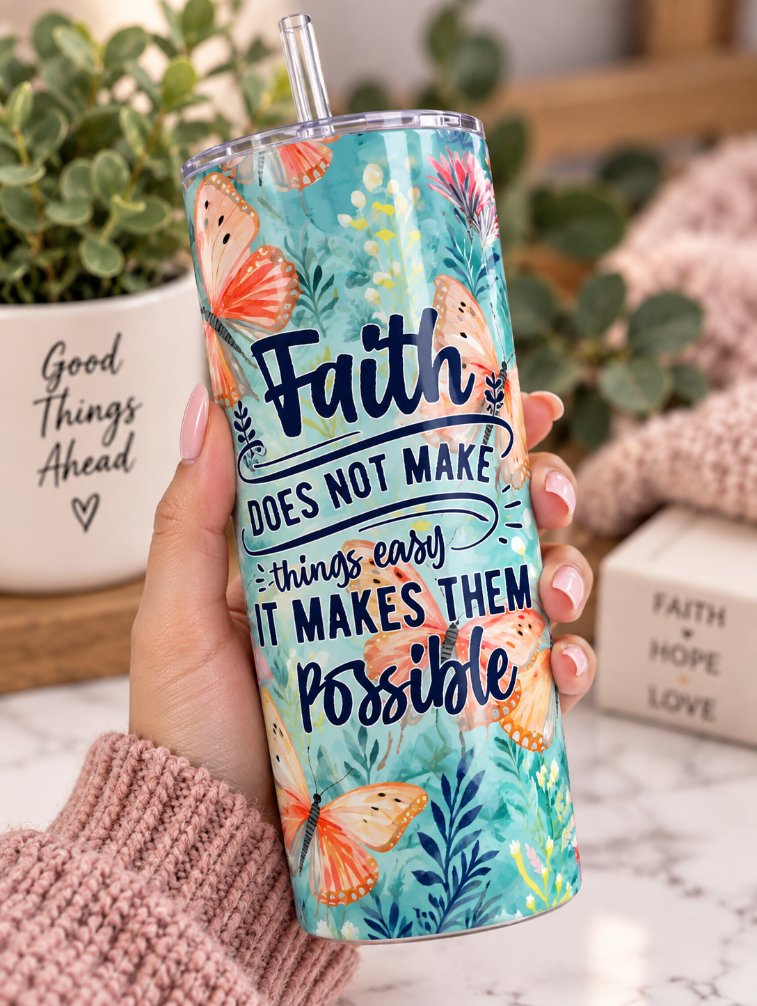 Faith Makes It Possible Tumbler